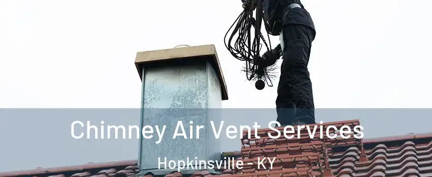  Chimney Air Vent Services Hopkinsville - KY