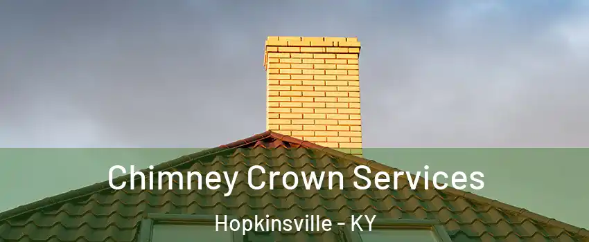  Chimney Crown Services Hopkinsville - KY