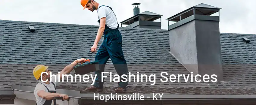  Chimney Flashing Services Hopkinsville - KY