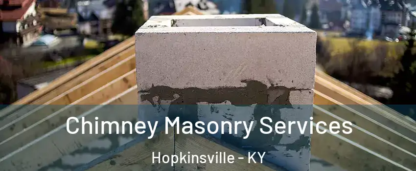  Chimney Masonry Services Hopkinsville - KY