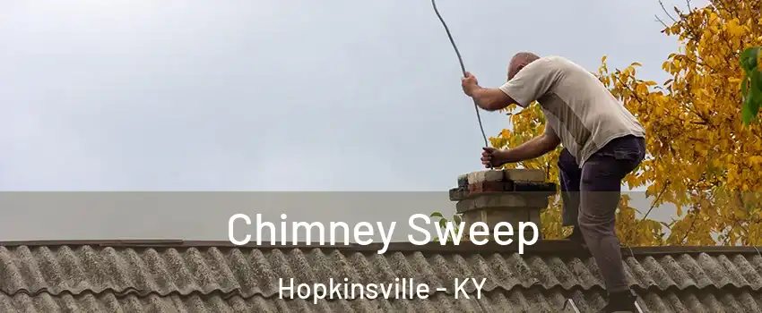  Chimney Sweep Hopkinsville - KY