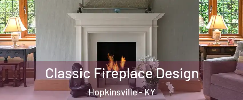  Classic Fireplace Design Hopkinsville - KY