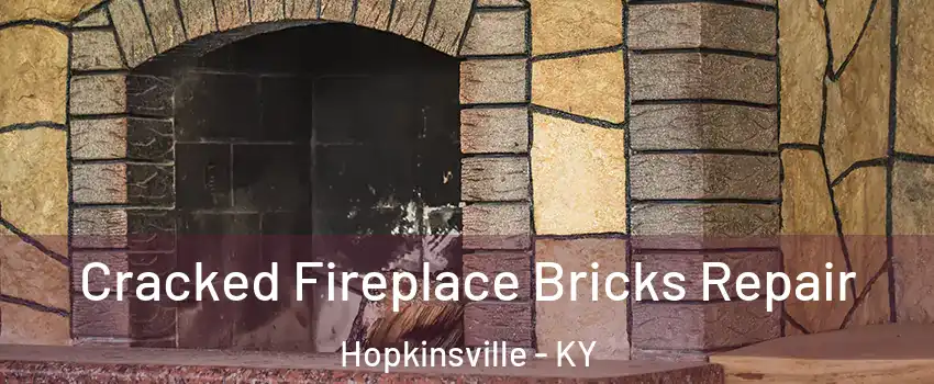  Cracked Fireplace Bricks Repair Hopkinsville - KY