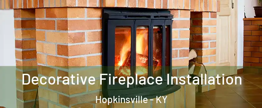  Decorative Fireplace Installation Hopkinsville - KY