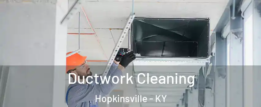  Ductwork Cleaning Hopkinsville - KY
