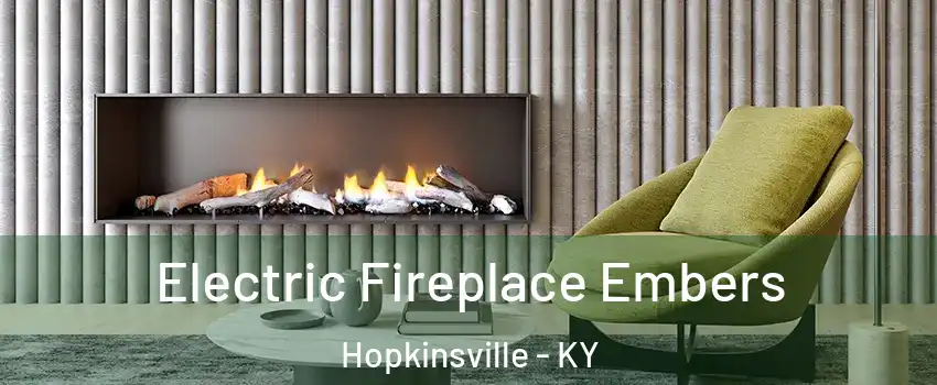  Electric Fireplace Embers Hopkinsville - KY