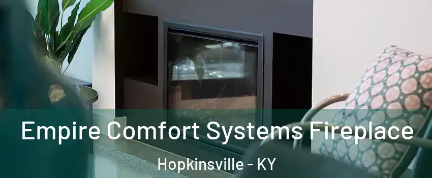  Empire Comfort Systems Fireplace Hopkinsville - KY