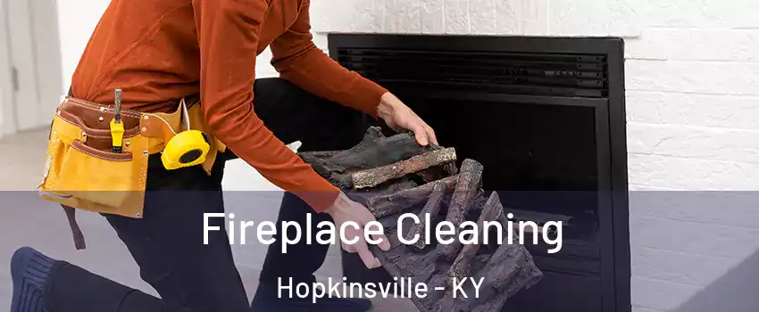  Fireplace Cleaning Hopkinsville - KY