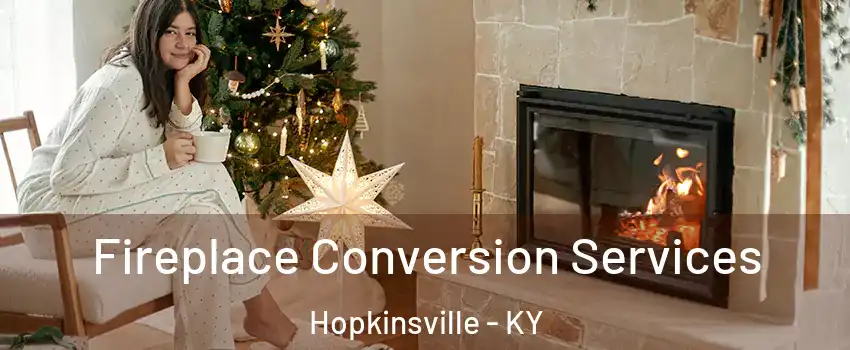  Fireplace Conversion Services Hopkinsville - KY