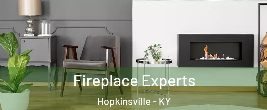  Fireplace Experts Hopkinsville - KY