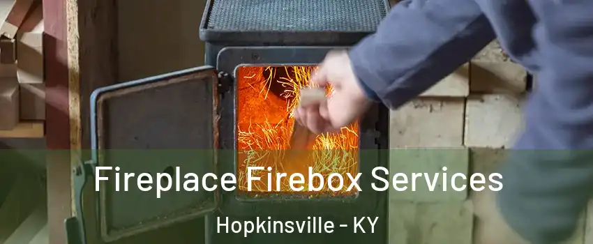  Fireplace Firebox Services Hopkinsville - KY