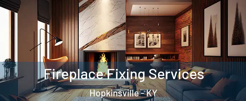  Fireplace Fixing Services Hopkinsville - KY