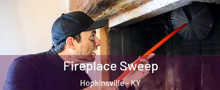  Fireplace Sweep Hopkinsville - KY