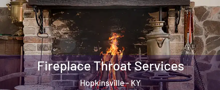  Fireplace Throat Services Hopkinsville - KY
