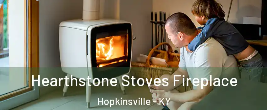  Hearthstone Stoves Fireplace Hopkinsville - KY