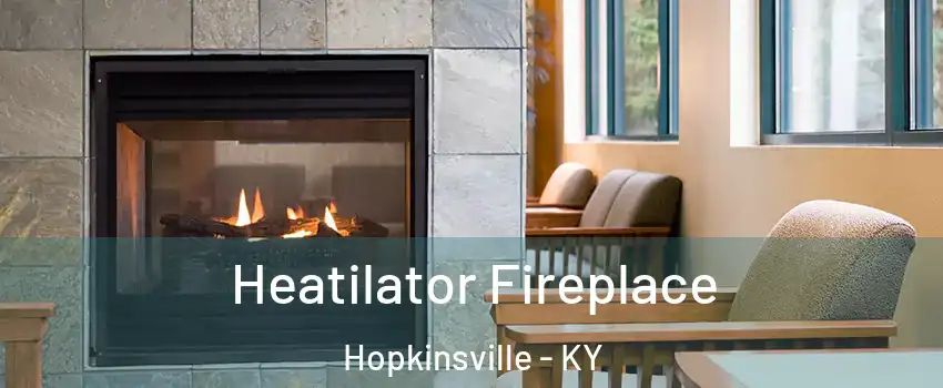  Heatilator Fireplace Hopkinsville - KY