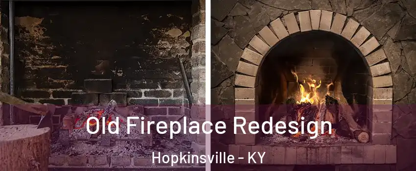  Old Fireplace Redesign Hopkinsville - KY