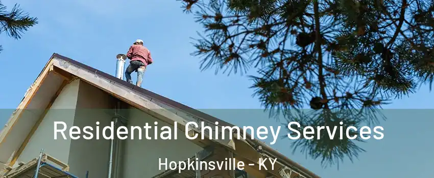  Residential Chimney Services Hopkinsville - KY