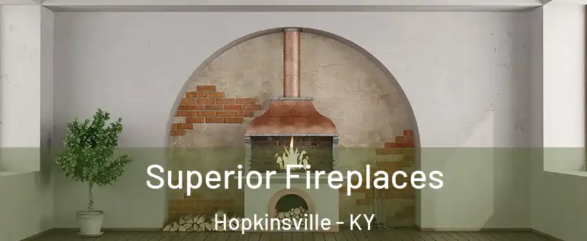  Superior Fireplaces Hopkinsville - KY