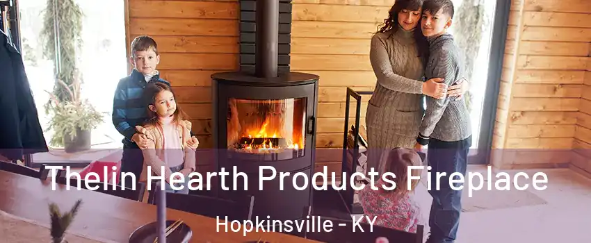  Thelin Hearth Products Fireplace Hopkinsville - KY