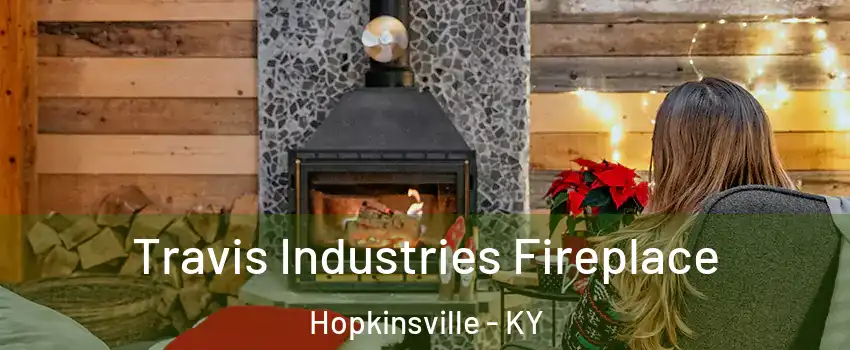  Travis Industries Fireplace Hopkinsville - KY