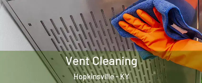  Vent Cleaning Hopkinsville - KY