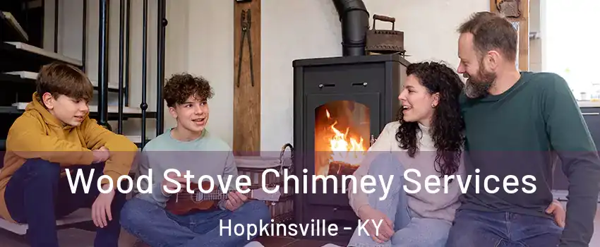 Wood Stove Chimney Services Hopkinsville - KY